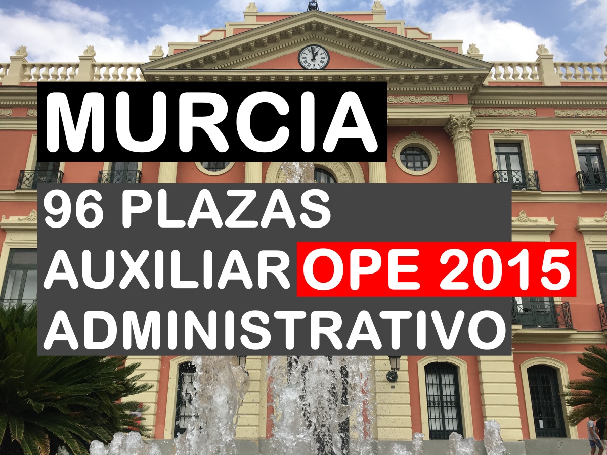 96 plazas de auxiliar administrativo en el Ayuntamiento de Murcia