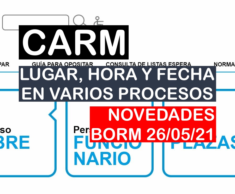 Novedades en varios procesos selectivos de la CARM del BORM de 26 de mayo de 2021