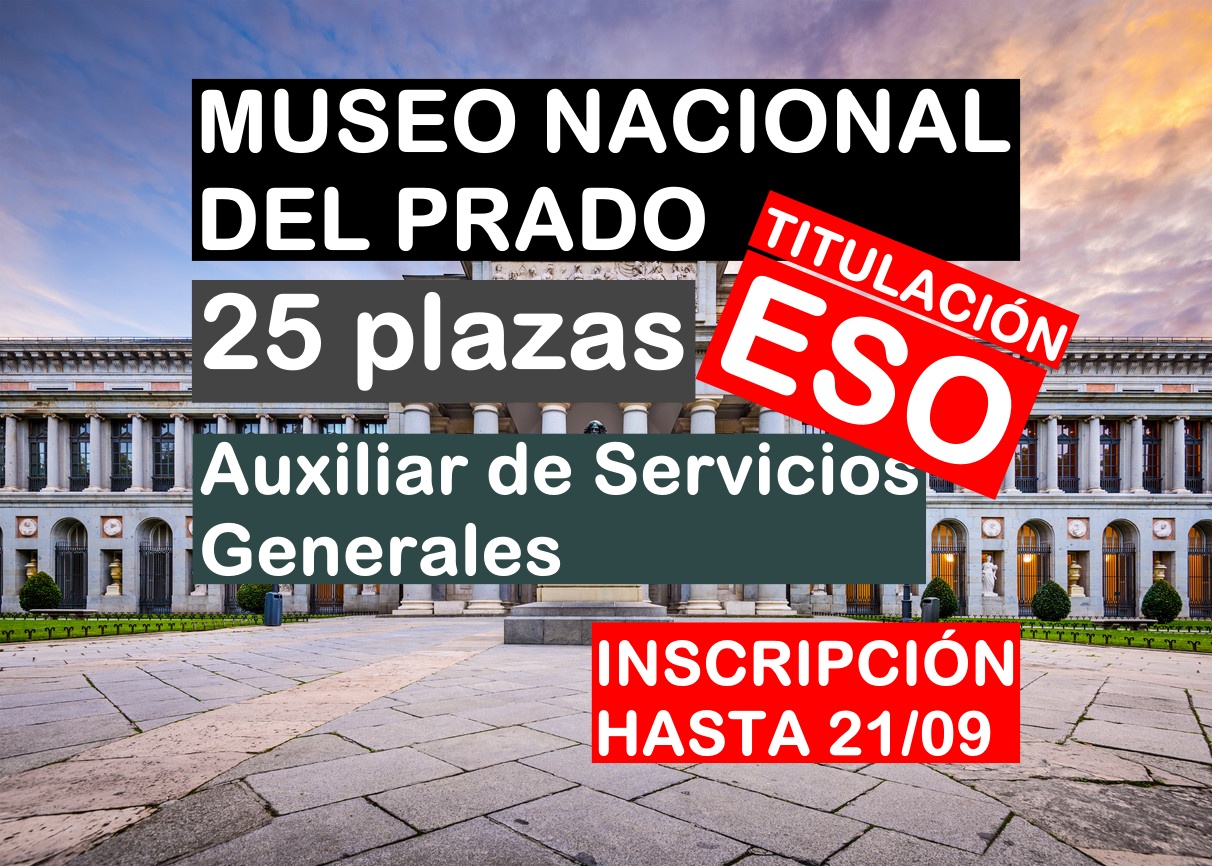 25 plazas Auxiliar de Servicios Generales del Museo del Prado