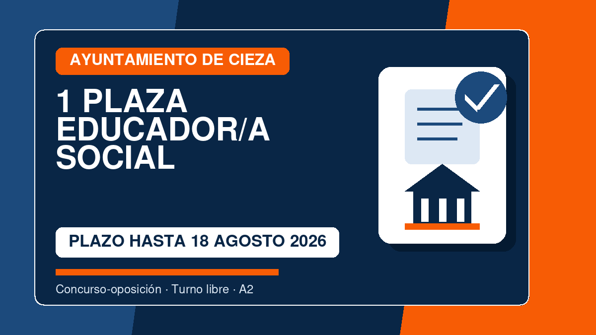 1 plaza de Educador/a Social en el Ayuntamiento de Cieza: plazo abierto hasta el 18 de agosto de 2026 1 Educador/a Social en el Ayuntamiento de Cieza - convocatoria
