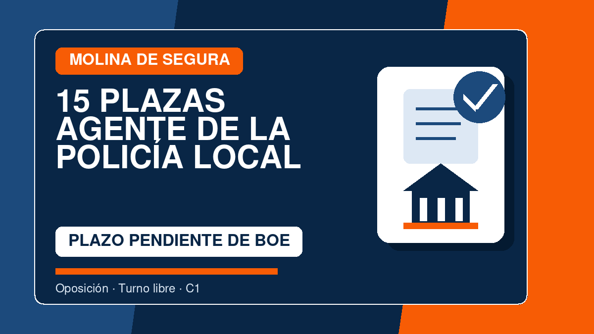 15 plazas de Agente de la Policía Local en Molina de Segura: bases, pruebas y temario 1 Agente de la Policía Local - Molina de Segura