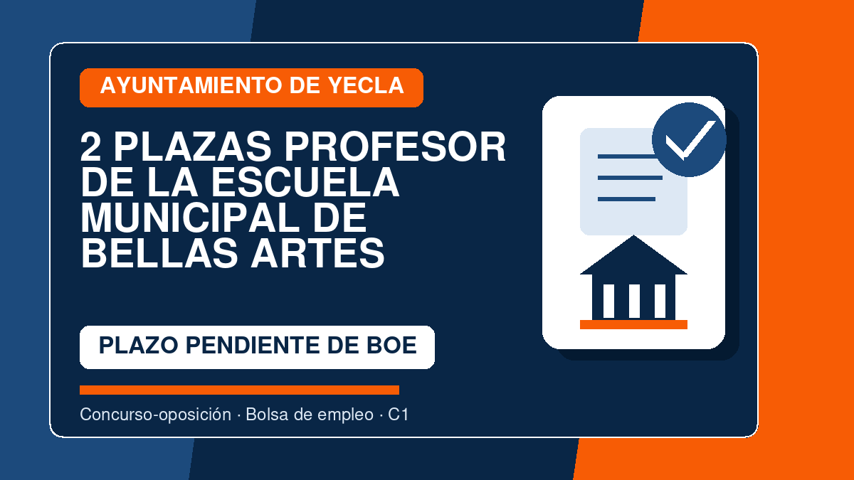 2 plazas de Profesor de la Escuela Municipal de Bellas Artes en el Ayuntamiento de Yecla: bases, pruebas y temario 1 Profesor de la Escuela Municipal de Bellas Artes - Ayuntamiento de Yecla